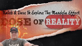 Kaleb & Dare Ik Explore The Mandela Effect with Brian S Staveley of Dose Of Reality (FULL 2 HOURS)