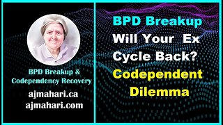 BPD Breakup Will Your Ex Cycle Back? Codependent Dilemma