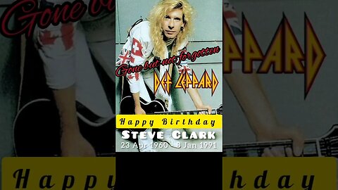 Happy Birthday Steve Clark - Gone but not forgotten #musicchannel #musicnews #defleppard