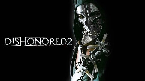 My First Look At This Awesome Stealth Game Dishonored 2 - Full Gameplay - Part 2