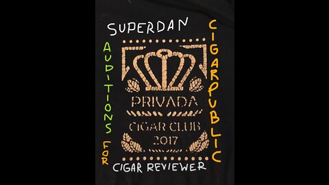 2nd Cigar: Superdan’s Audition for Cigar Reviewer on Cigar Public