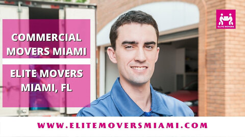 Commercial Movers Miami | Elite Movers Miami, FL