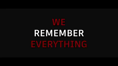 WE REMEMBER EVERYTHING