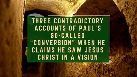 Three Contradictory Accounts of Paul’s So-Called “Conversion” Claiming He Saw Jesus Christ in Vision