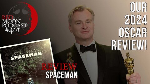 Our Oscars 2024 Review | Spaceman Review | RMPodcast Episode 461