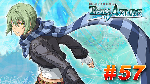 The Legend of Heroes: Trails to Azure Part 57 - Ancient Battlefield Anomalies
