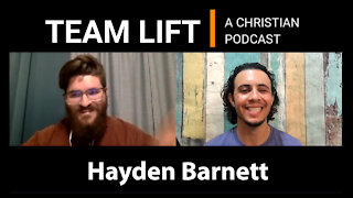 TEAM LIFT | A Christian Podcast (episode 11_Hayden Barnett)