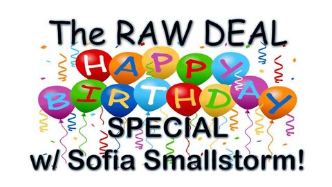 The Raw Deal (6 December 2021) BIRTHDAY SPECIAL with Sofia Smallstorm