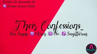 🔥Fire Signs: ♈️ Aries, ♌️ Leo, ♐️ Sagittarius:🗣️Their Confessions! 🌟[♏️ Scorpio Season 2022]