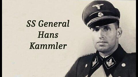 SS GENERAL HANS KAMMLER - HIS LIFE AND WORK