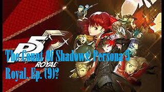 The Count Of Shadows. Persona 5 Royal. Ep. (9)? #persona5royal