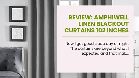 Review: AMPHIWELL Linen Blackout Curtains 102 Inches Long, 100% Blackout Grommet Curtains for B...