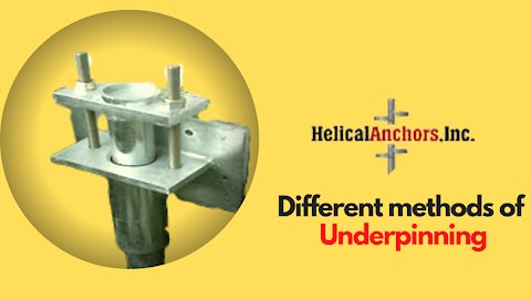 Different Methods of Underpinning| Underpinning by Helical Anchors Inc