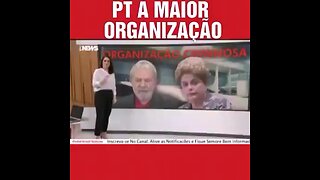 PT a maior organização criminosa do Brasil