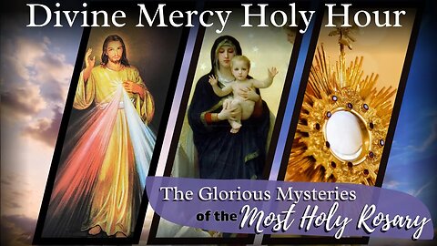 New Complete Glorious Divine Mercy Hour