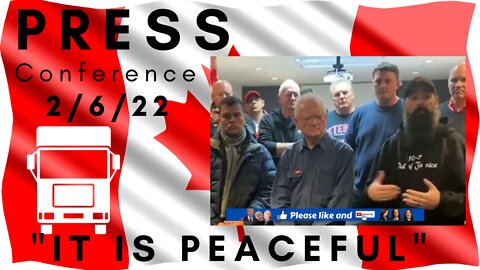 Freedom Trucker Conference 2/6/22 " IT IS PEACEFUL " Freedom convoy 2022