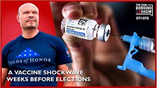 Vaccine Shockwave Weeks Before Elections (Ep. 1878) - The Dan Bongino Show