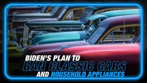 Biden Plans to Ban Classic Cars And Household Appliances