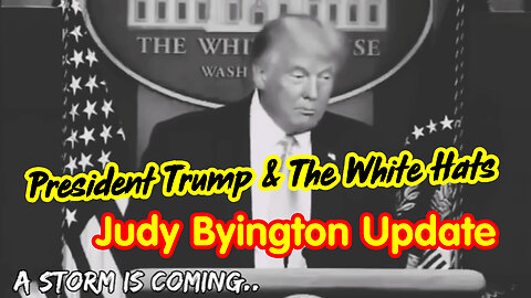 Judy Byington Update - President Trump & The White Hats.