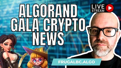 Algorand, Gala and other crypto news livestream