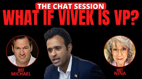 WHAT IF VIVEK IS VP? | THE CHAT SESSION