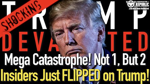 Trump Devastated! Mega Catastrophe : Not 1, But 2 Insiders Just Flipped On Trump!