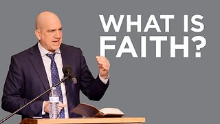 What is Faith? | Ben Merkle