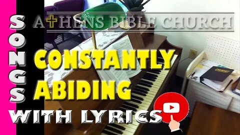 CONSTANTLY ABIDING | Congregational Hymn Lyrics & Piano | Worship Singing