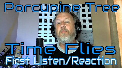 Porcupine Tree - Time Flies - First Listen/Reaction