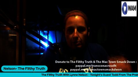 The Filthy Truth With Lynne Nelson - Tonight's Guest Todd From The Prairie Truth