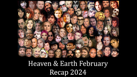 Heaven & Earth February Recap 2024