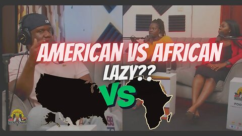 Black Afternoon Conversation: American vs African! Who's Lazy? @Kenganda @OshayDukeJackson Reaction