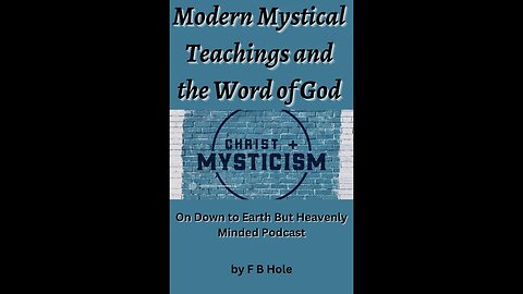 Modern Mystical Teachings & the Word of God Chapter 6 On Down to Earth But Heavenly Minded Podcast