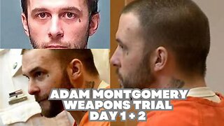 Adam Montgomery Weapons Charge Trial Day 1 +2