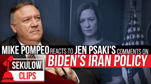 Mike Pompeo Reacts to Jen Psaki's Comments on Biden’s Iran Policy