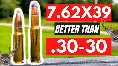 7.62x39 is Better than .30-30 for hunting??? 🦌🦌🦌