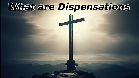 What are Dispensations