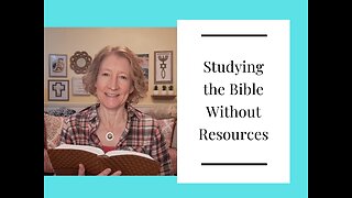 Studying the Bible Without Resources