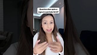 Quantos dias depois da menstruação é o período fértil?