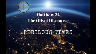 Perilous Times Matthew 24:9-14 Sunday October 16