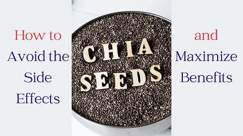 How to Avoid Chia Seed Side Effects and Maximize Benefits