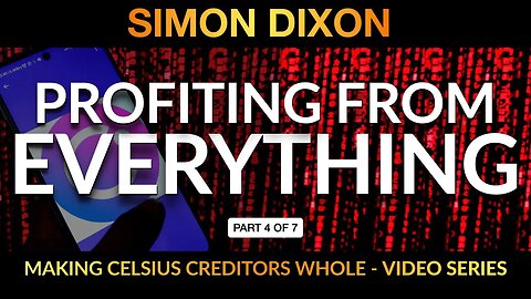 Part 4 of 7 | Profiting From Everything | Making Celsius Creditors Whole Video Series