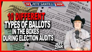 Ballots Dumped Out During the Audit There Were 10 Different Types of Ballots | Jeff Zink