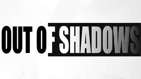 Out of Shadows Official Documentary