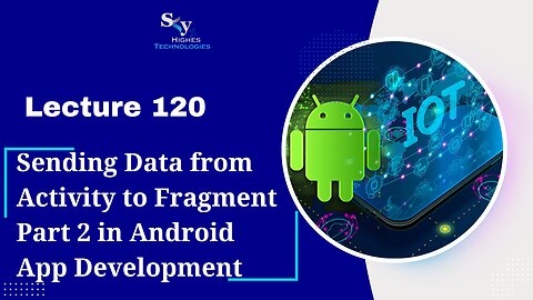 120. Sending Data from Activity to Fragment Part 2 | Skyhighes | Android Development