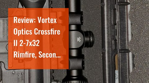 Review: Vortex Optics Crossfire II 2-7x32 Rimfire, Second Focal Plane, 1-inch Tube Riflescope -...