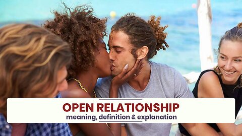 What is OPEN RELATIONSHIP?