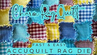 Charm Rag Quilt Fast & Easy Using Accuquilt Rag Die #beginnerfriendly #layercake #quilting #precuts
