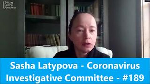 Sasha Latypova - Coronavirus Investigative Committee - #189
