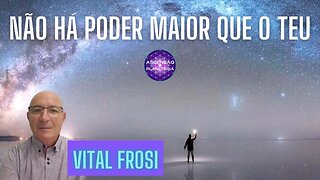 Vital Frosi - Não há poder maior que o teu